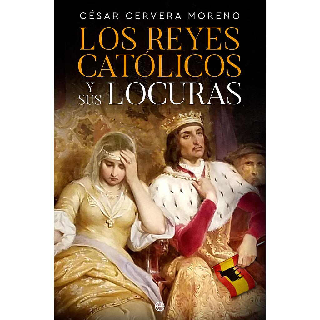 Los Reyes Católicos y sus locuras