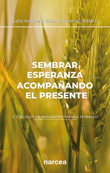 Sembrar esperanza acompañando el presente (V Círculos de encuentro Marisa Moresco)