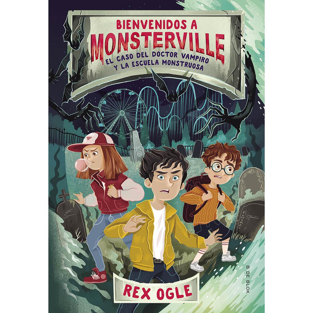 Bienvenidos a Monsterville 1 - El caso del doctor vampiro y la escuela monstruosa