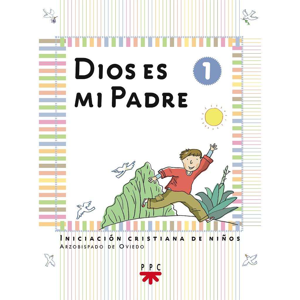 Dios es mi padre: iniciación cristiana de niños 1