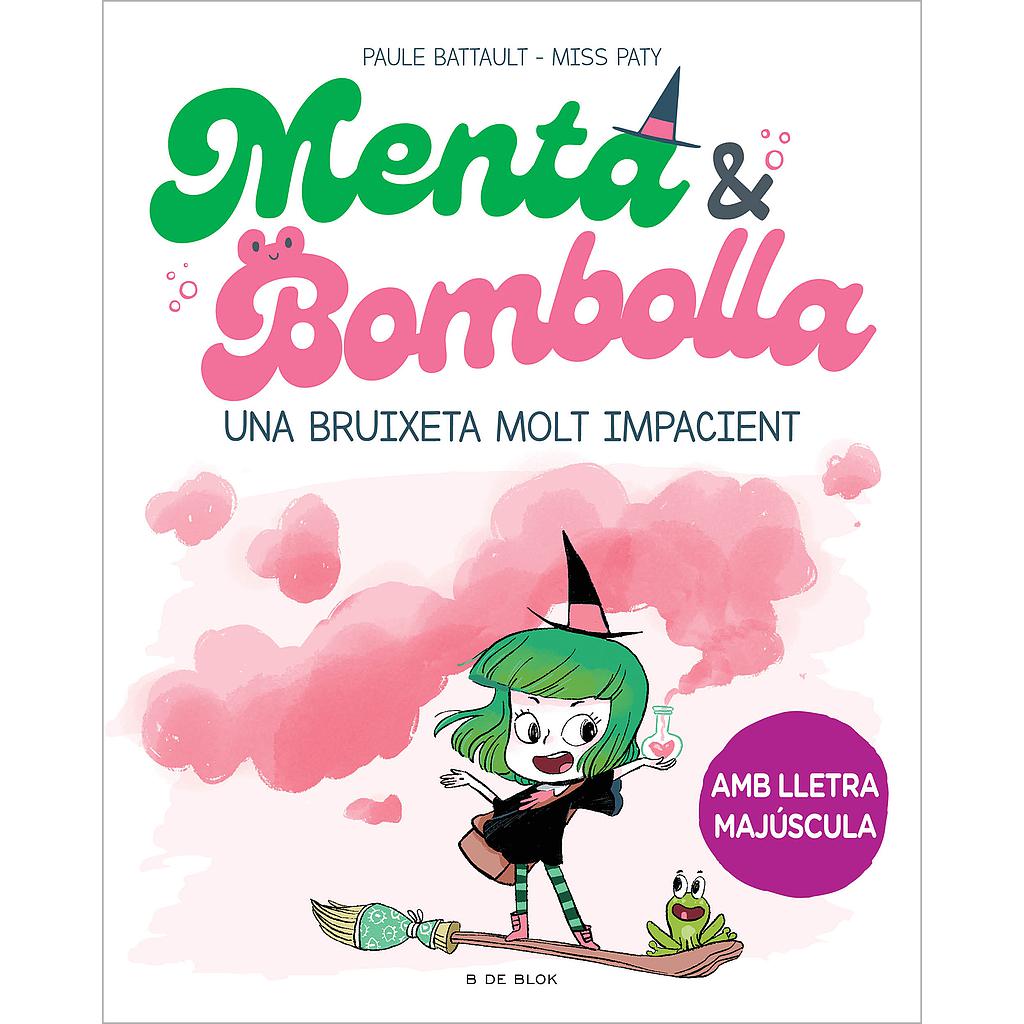 Menta i Bombolla 1 - Una bruixeta molt impacient