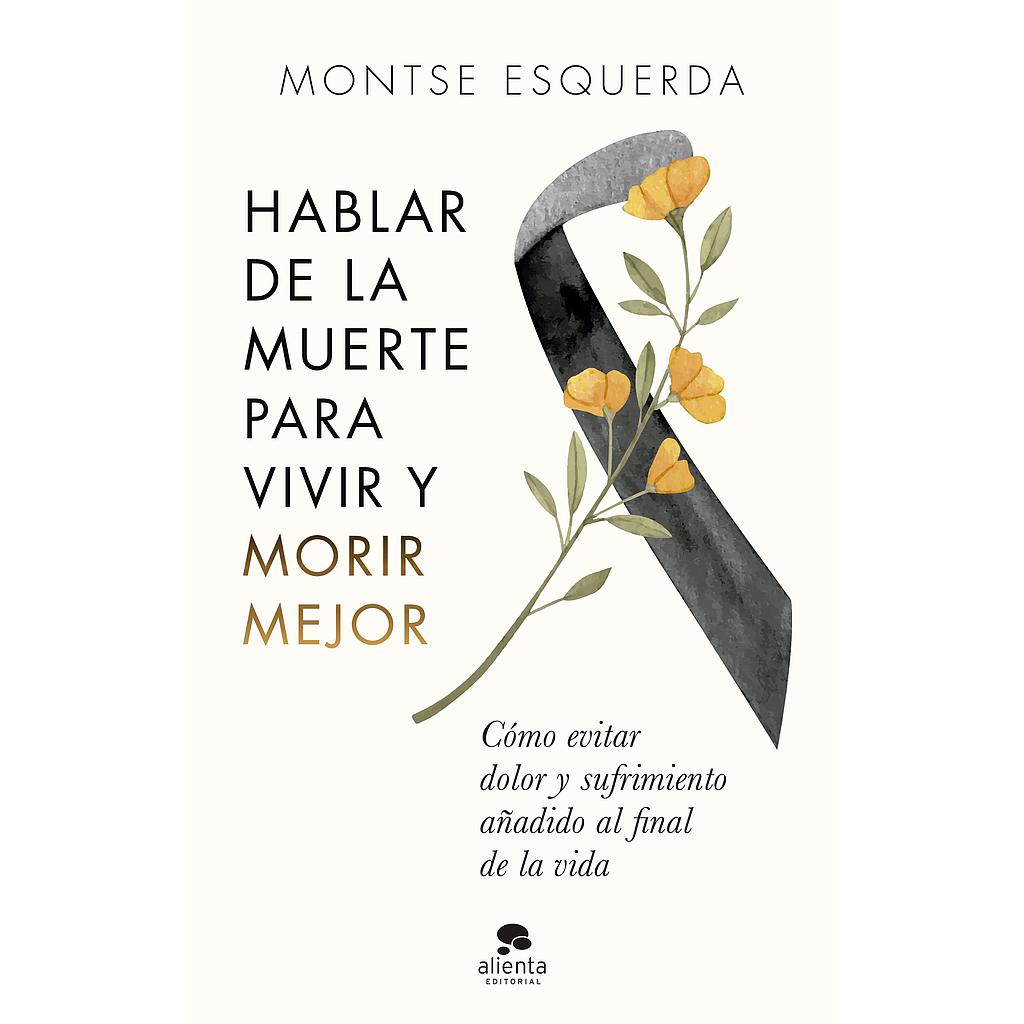 Hablar de la muerte para vivir y morir mejor