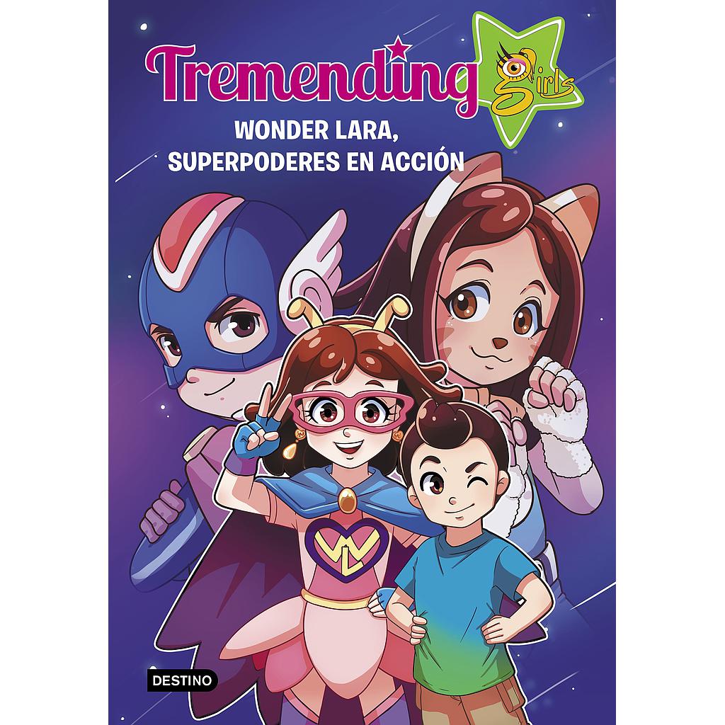 Tremendig Girls. 2. Wonder Lara, superpoderes en acción