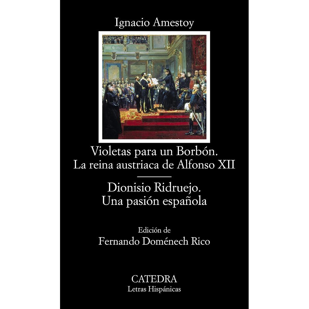 Violetas para un Borbón. La reina austriaca de Alfonso XII; Dionisio Ridruejo. U