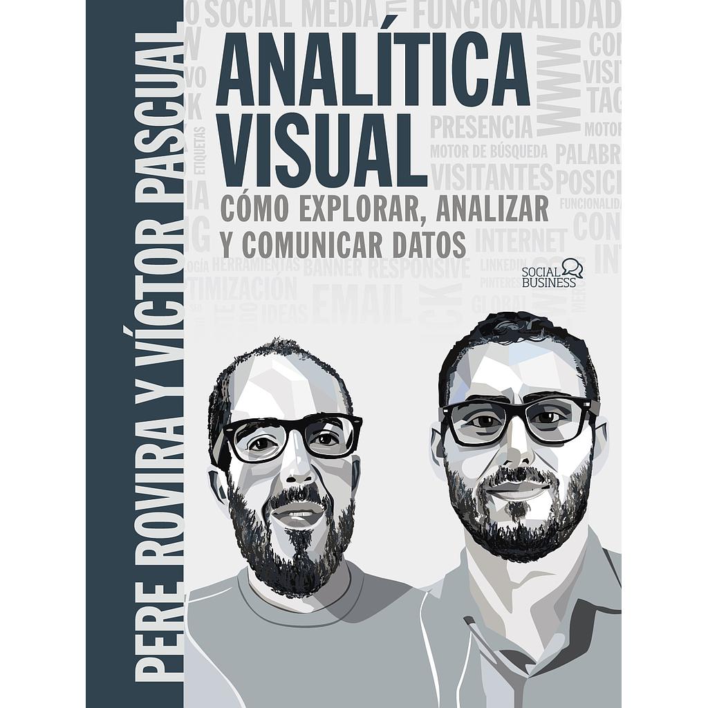 Analítica Visual. Como explorar, analizar y comunicar datos