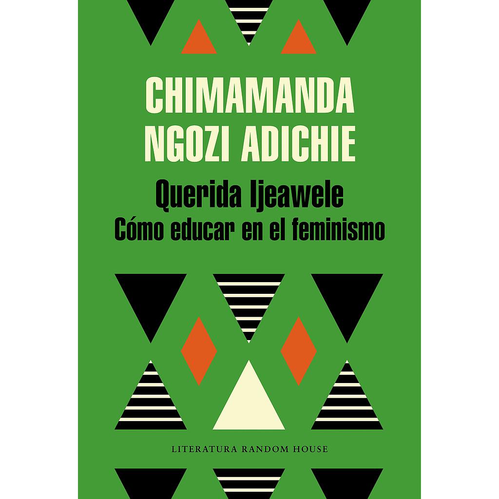 Querida Ijeawele. Cómo educar en el feminismo