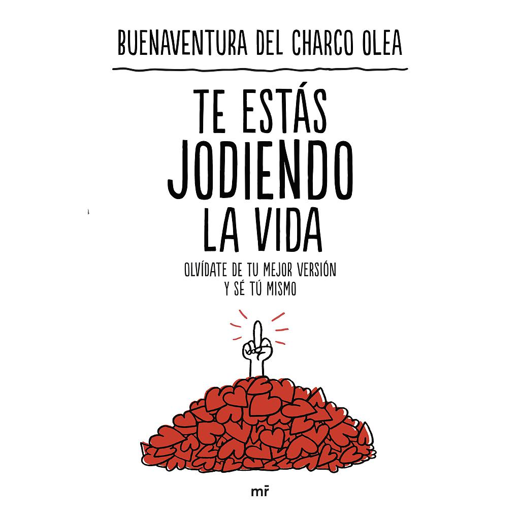 Te estás jodiendo la vida