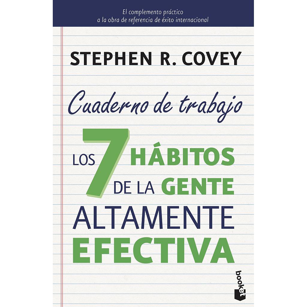 Los 7 hábitos de la gente altamente efectiva. Cuaderno de trabajo