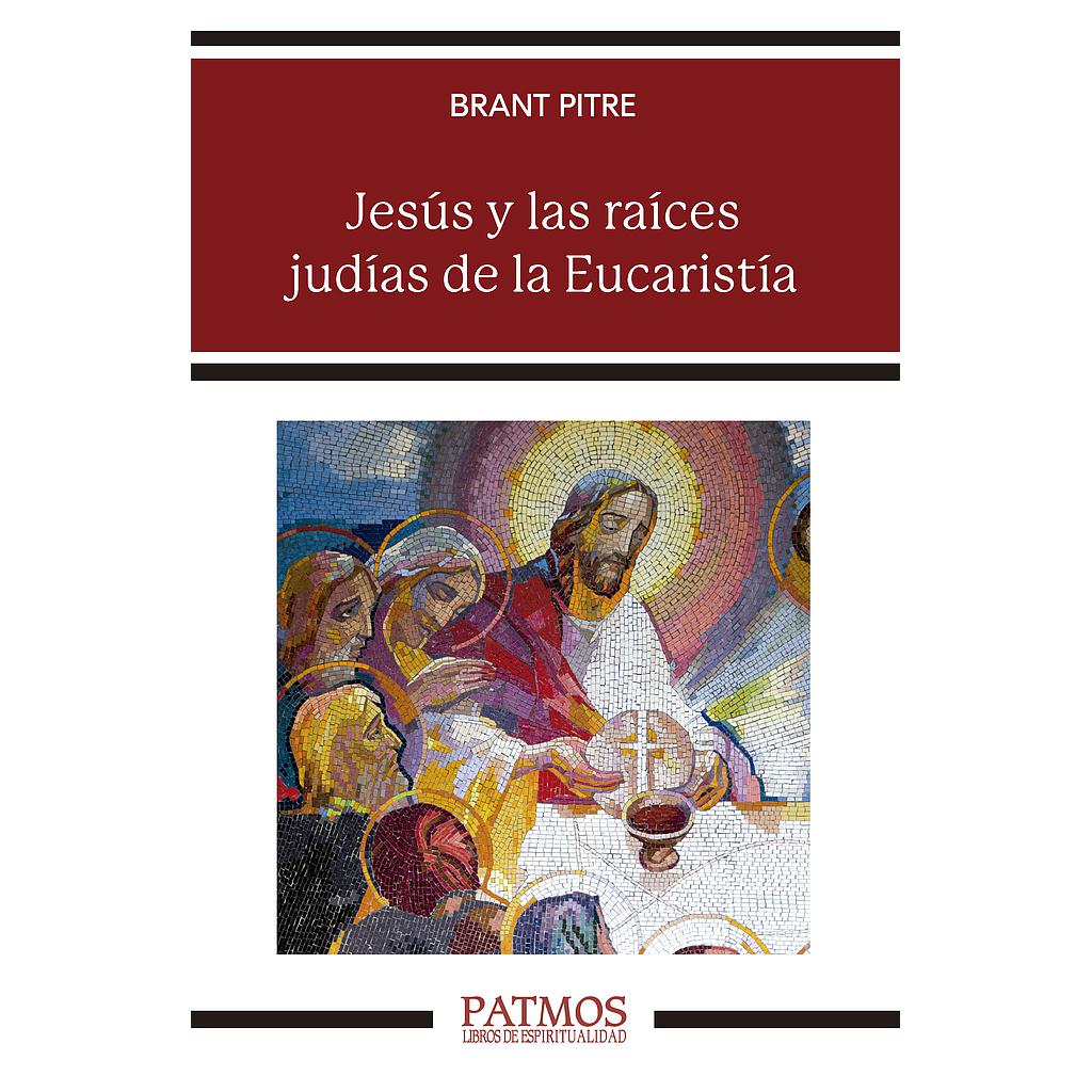 Jesús y las raíces judías de la Eucaristía