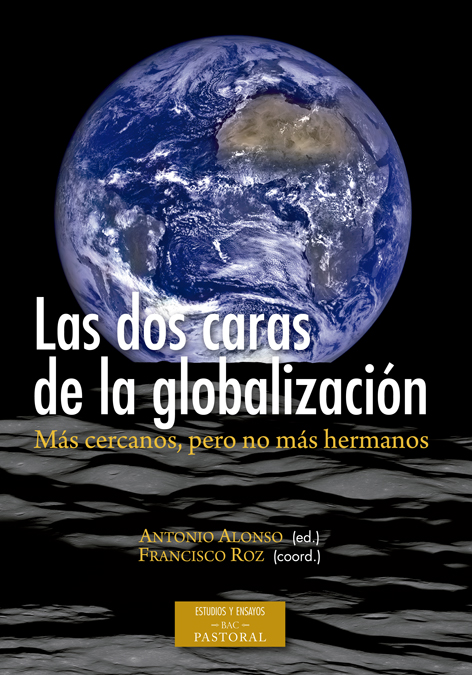 Las dos caras de la globalización. Más cercanos, pero no más hermanos