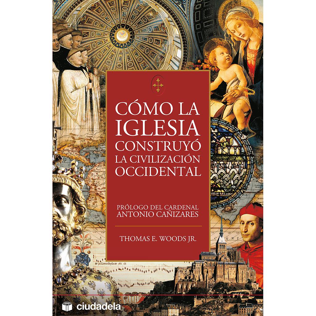 Como la Iglesia construyó la civilización occidental