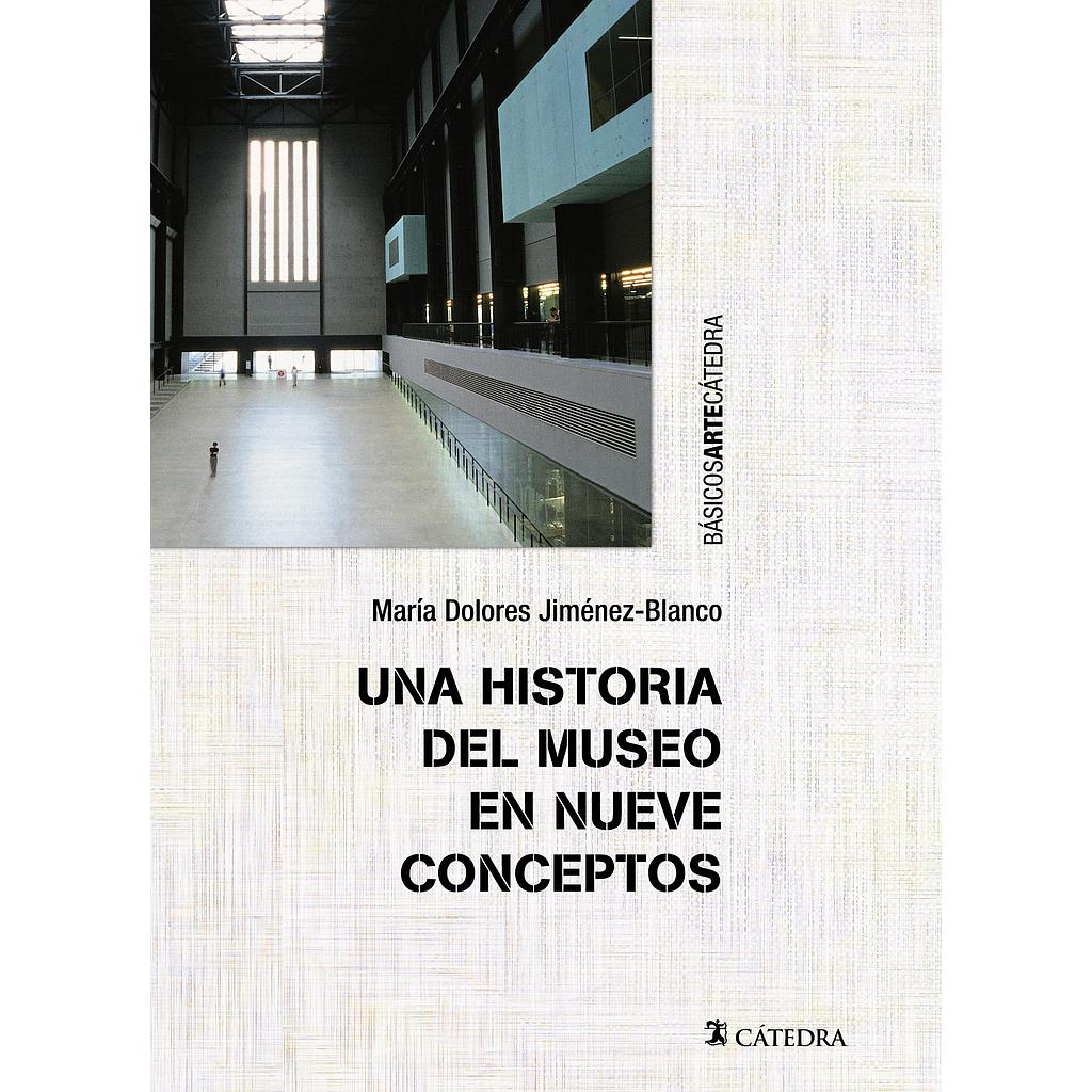 Una historia del museo en nueve conceptos