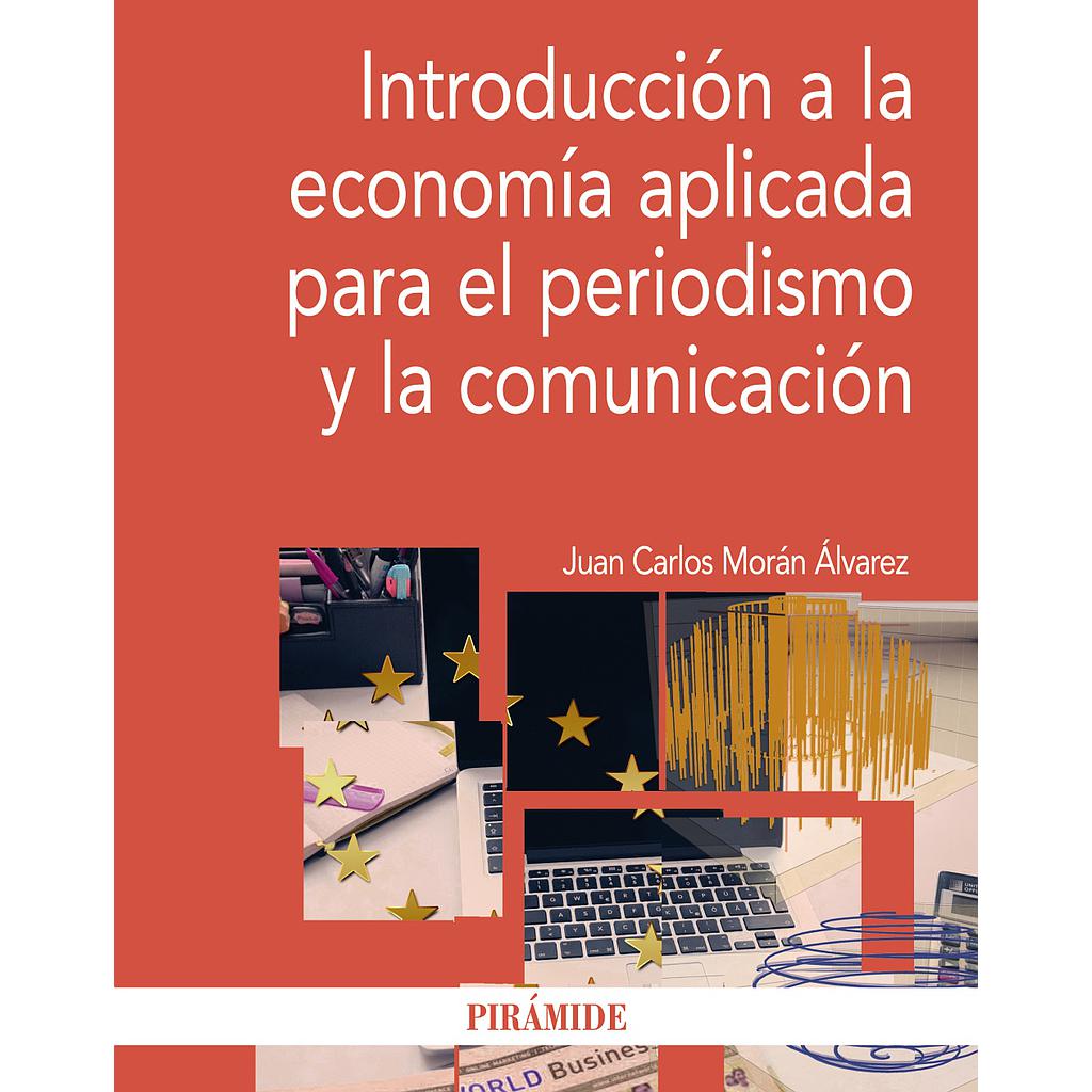 Introducción a la economía aplicada para el periodismo y la comunicación