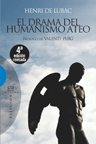 El drama del humanismo ateo (nueva edición)