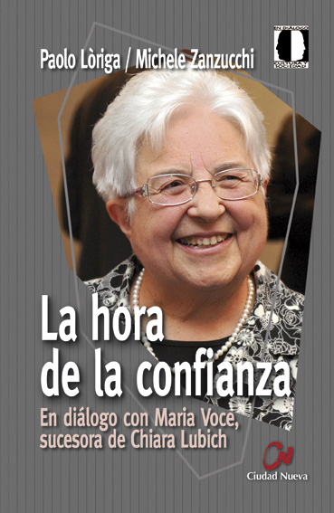 La hora de la confianza - En diálogo con Maria Voce, sucesora de Chiara Lubich