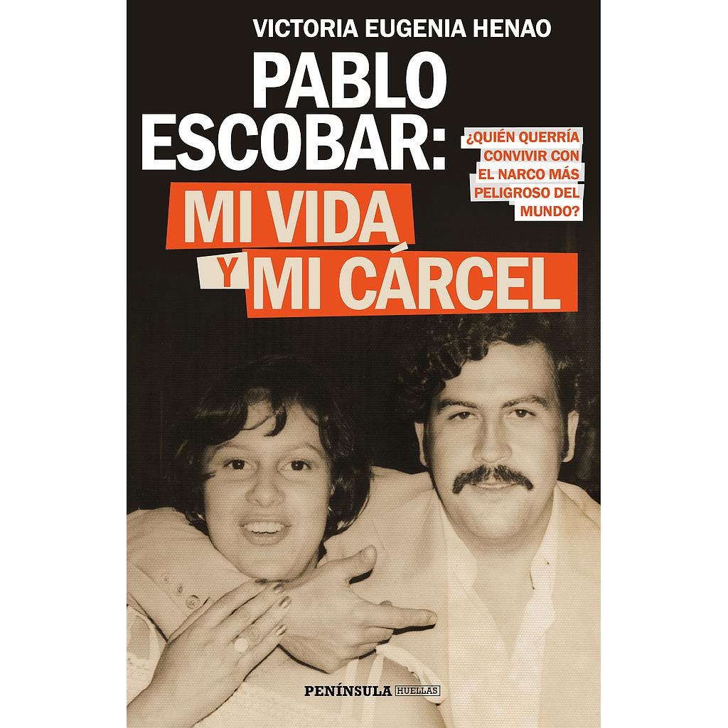 Pablo Escobar: mi vida y mi cárcel