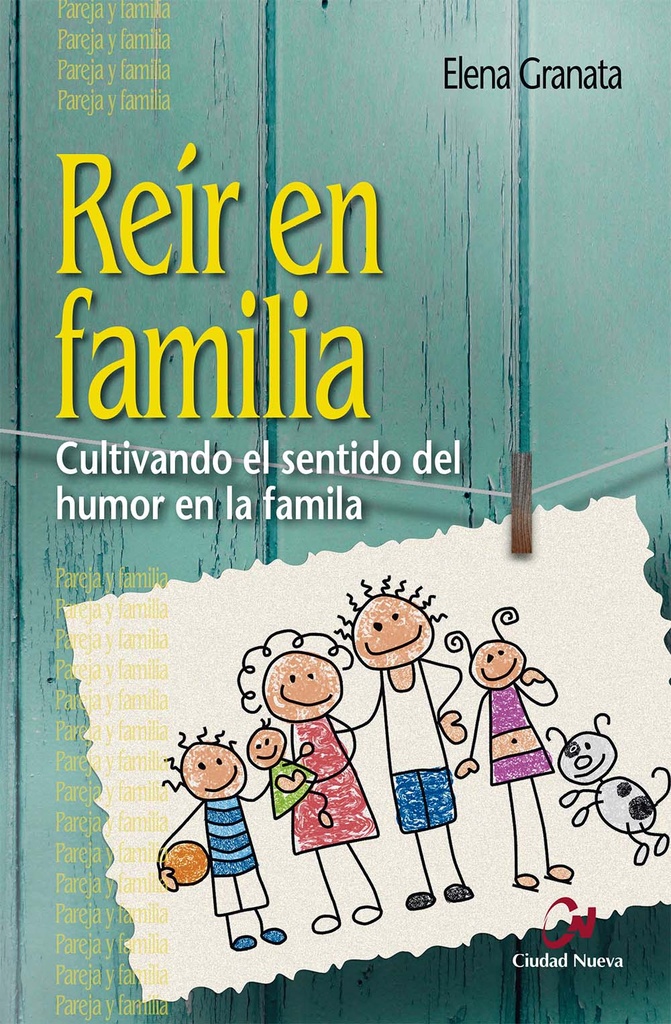 Reír en familia. Cultivando el sentido del humor en la familia