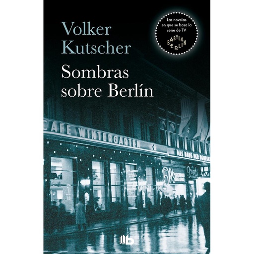[9788490705735] Sombras sobre Berlín (Detective Gereon Rath 1)