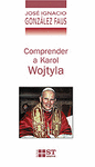 [9788429315974] Comprender a Karol Wojtyla