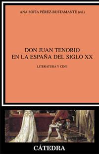 [9788437616599] Don Juan Tenorio en la España del siglo XX