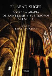 [9788437621791] El abad Suger sobre la abadía de Saint-Denis y sus tesoros artísticos