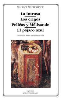 [9788437618623] La intrusa; Los ciegos; Pelléas y Mélisande; El pájaro azul