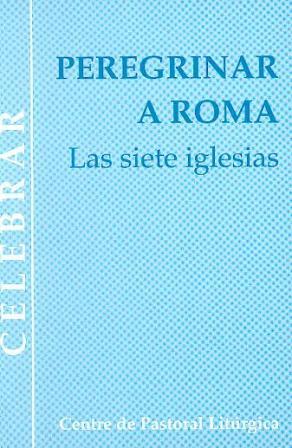 [9788474675399] Peregrinar a Roma. Las siete iglesias