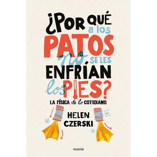 [9788449333231] ¿POR QUE A LOS PATOS NO SE LES ENFRIAN LOS PIES?