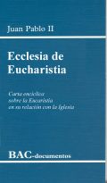 [9788479146566] Ecclesia de Eucharistia. Carta encíclica sobre la Eucaristía en su relación con la Iglesia