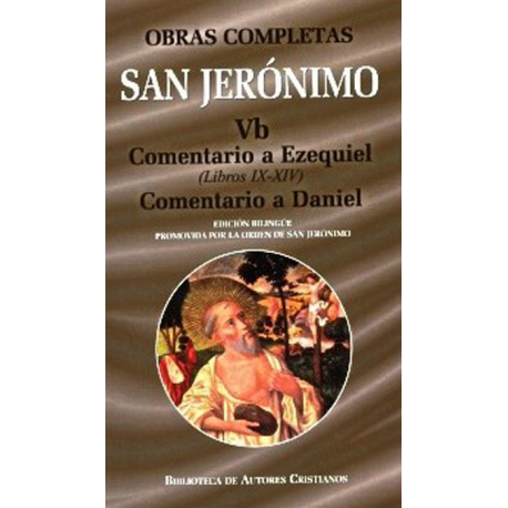 [9788479148379] Obras completas de San Jerónimo. Vb: Comentario a Ezequiel (Libros IX-XIV). Comentario al profeta Daniel