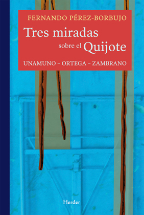 [9788425426667] Tres miradas sobre el Quijote: Unamuno, Ortega, Zambrano