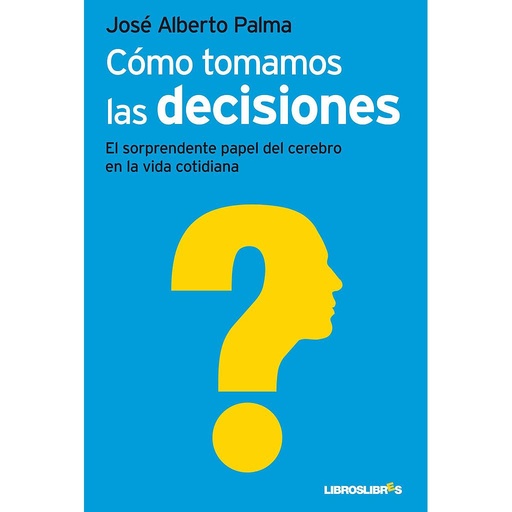 [9788492654871] Cómo tomamos las decisiones