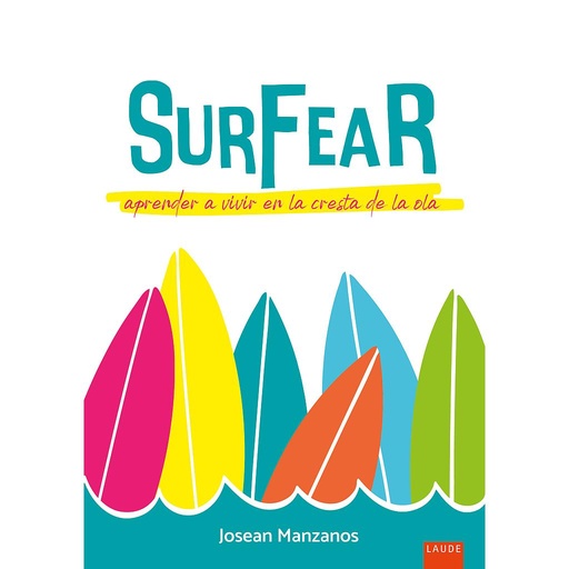 [9788414035917] Surfear. Aprender a vivir en la cresta de la ola