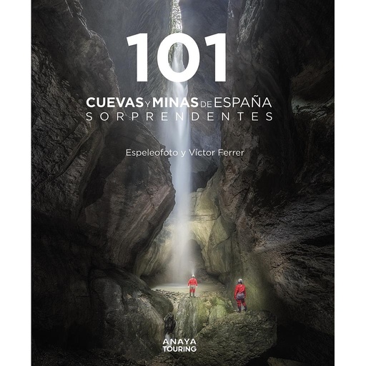 [9788491584520] 101 Cuevas y minas de España sorprendentes