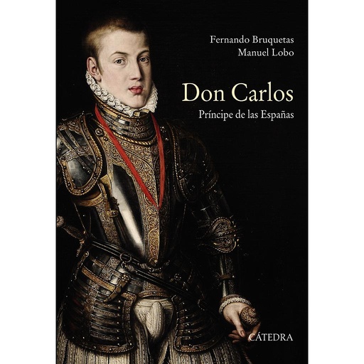 [9788437635798] Don Carlos. Príncipe de las Españas