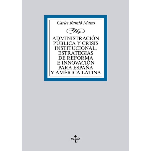 [9788430965007] Administración pública y crisis institucional. Estrategias de reforma e innovaci