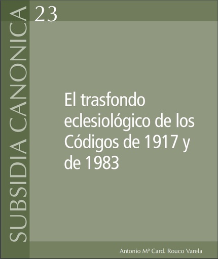 [9788416639649] El trasfondo eclesiológico de los Códigos de 1917 y 1983