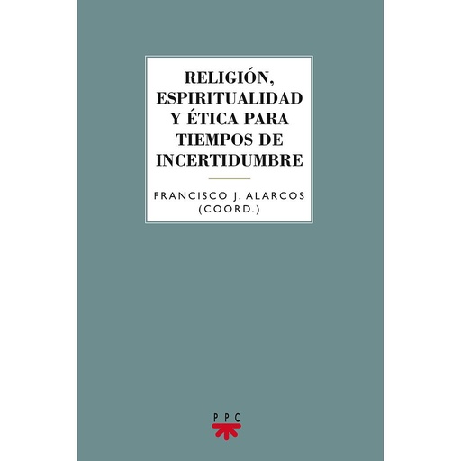 [9788428825757] Religión, espiritualidad y ética para tiempos de incertidumbre