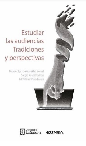 [9789581204823] Estudiar las audiencias. Tradiciones y perspectivas