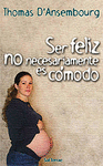 [9788429316322] Ser feliz no necesariamente es cómodo