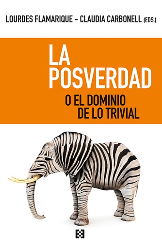 [9788413390062] La posverdad o el dominio de lo trivial