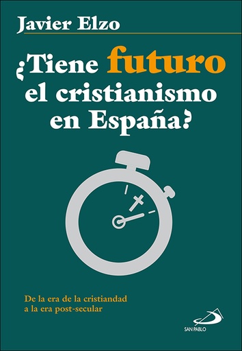 [9788428559188] ¿Tiene futuro el cristianismo en España?