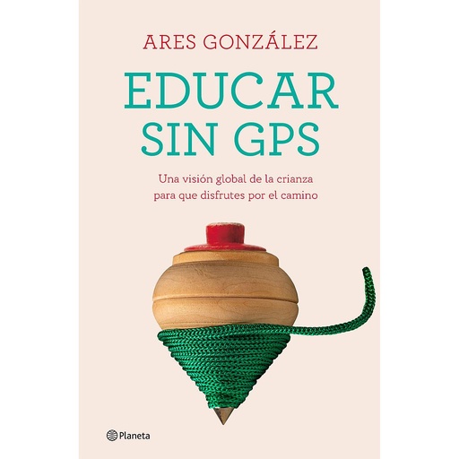 [9788408240693] Educar sin GPS