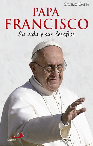 [9788428542074] Papa Francisco. Su vida y sus desafíos