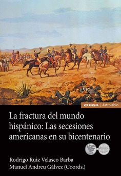 [9788431335809] La fractura del mundo hispánico: Las secesiones americanas en su bicentenario