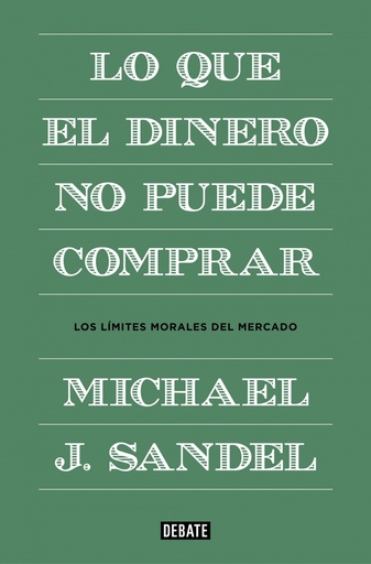[9788499922324] Lo que el dinero no puede comprar