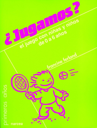 [9788427714632] Jugamos? El juego con niñas y niños de 0 a 6 años