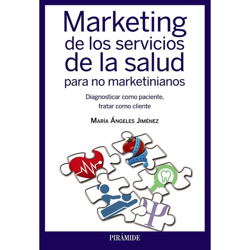 [9788436832907] Marketing de los servicios de la salud para no marketinianos