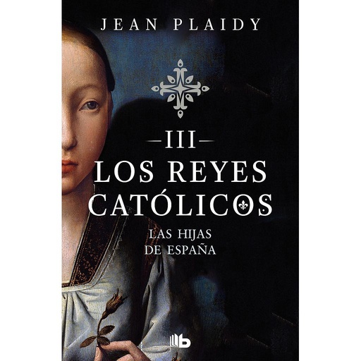 [9788490708781] Las hijas de España (Los Reyes Católicos 3)