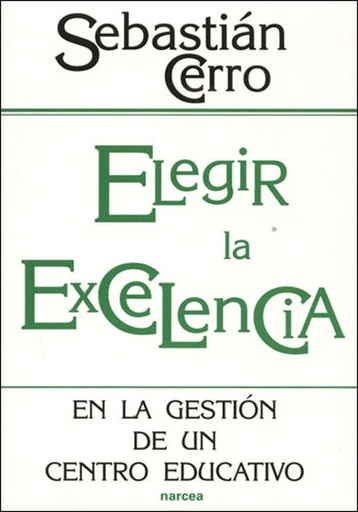 [9788427715066] Elegir la excelencia en la gestión de un centro educativo